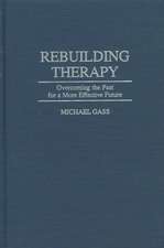 Rebuilding Therapy: Overcoming the Past for a More Effective Future