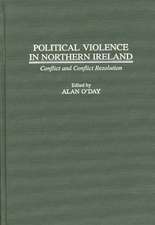 Political Violence in Northern Ireland: Conflict and Conflict Resolution