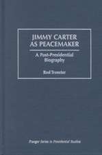 Jimmy Carter as Peacemaker: A Post-Presidential Biography