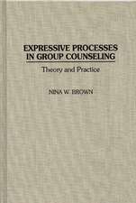 Expressive Processes in Group Counseling: Theory and Practice