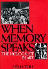 When Memory Speaks: The Holocaust in Art