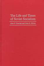 The Life and Times of Soviet Socialism