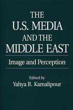 The U.S. Media and the Middle East: Image and Perception