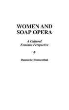 Women and Soap Opera: A Cultural Feminist Perspective