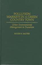 Pollution Markets in a Green Country Town: Urban Environmental Management in Transition