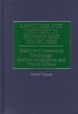 Language and Thought in Humans and Computers: Theory and Research in Psychology, Artificial Intelligence, and Neural Science