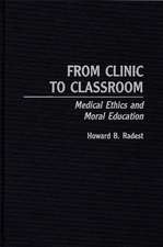 From Clinic to Classroom: Medical Ethics and Moral Education