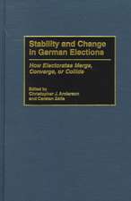 Stability and Change in German Elections: How Electorates Merge, Converge, or Collide