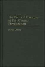 The Political Economy of East German Privatization