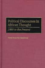 Political Discourses in African Thought: 1860 to the Present