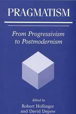 Pragmatism: From Progressivism to Postmodernism