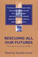 Rescuing All Our Futures: The Future of Futures Studies