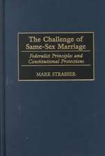 The Challenge of Same-Sex Marriage: Federalist Principles and Constitutional Protections