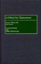 A Mind for Tomorrow: Facts, Values, and the Future