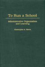 To Run a School: Administrative Organization and Learning