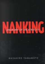 Nanking: Anatomy of an Atrocity