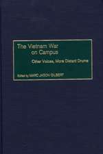 The Vietnam War on Campus: Other Voices, More Distant Drums