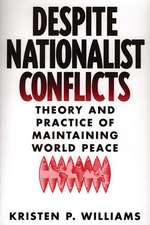 Despite Nationalist Conflicts: Theory and Practice of Maintaining World Peace