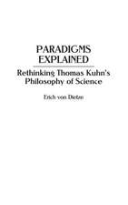 Paradigms Explained: Rethinking Thomas Kuhn's Philosophy of Science