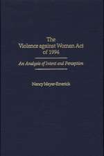 The Violence against Women Act of 1994: An Analysis of Intent and Perception