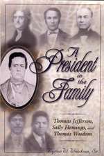 A President in the Family: Thomas Jefferson, Sally Hemings, and Thomas Woodson