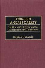 Through a Glass Darkly: Looking at Conflict Prevention, Management, and Termination