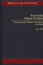 Proclaiming Political Pluralism: Churches and Political Transitions in Africa