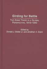 Girding for Battle: The Arms Trade in a Global Perspective, 1815-1940