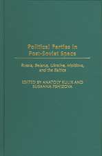 Political Parties in Post-Soviet Space: Russia, Belarus, Ukraine, Moldova, and the Baltics