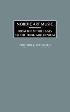 Nordic Art Music: From the Middle Ages to the Third Millennium