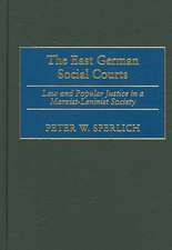 The East German Social Courts: Law and Popular Justice in a Marxist-Leninist Society