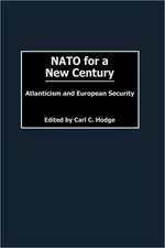 NATO for a New Century: Atlanticism and European Security