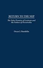 Return to the NEP: The False Promise of Leninism and the Failure of Perestroika