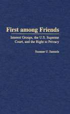 First among Friends: Interest Groups, the U.S. Supreme Court, and the Right to Privacy