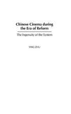 Chinese Cinema during the Era of Reform: The Ingenuity of the System