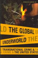 The Global Underworld: Transnational Crime and the United States