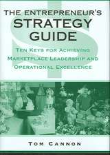 The Entrepreneur's Strategy Guide: Ten Keys for Achieving Marketplace Leadership and Operational Excellence