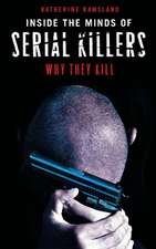 Inside the Minds of Serial Killers: Why They Kill