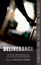 Deliverance – Psychic Disturbances And Occult Movement: Fully Updated And Expanded Edition