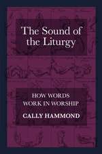 The Sound of the Liturgy – How Words Work In Worship