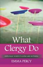 What Clergy Do – Especially When It Looks Like Nothing