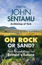 On Rock or Sand? – Firm Foundations For Britain`S Future