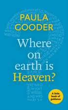 Where on Earth is Heaven? – A Little Book Of Guidance