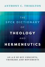 The SPCK Dictionary of Theology and Hermeneutics