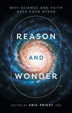 Reason and Wonder – Why Science And Faith Need Each Other