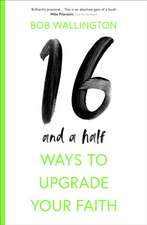 16–and–a–Half Ways to Upgrade Your Faith