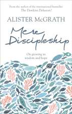 Mere Discipleship – On Growing in Wisdom and Hope