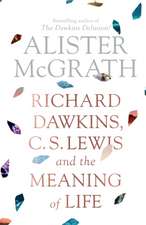 Richard Dawkins, C. S. Lewis and the Meaning of Life