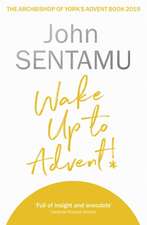 Wake Up to Advent! – The Archbishop of York`s Advent Book, 2019