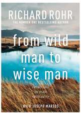 From Wild Man to Wise Man – Reflections on Male Spirituality